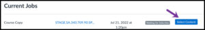Screenshot of Current Jobs with purple arrow pointing blue Select Content button